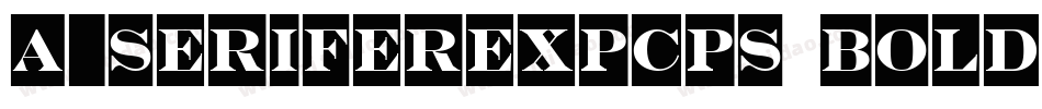 a_SeriferExpCps Bold字体转换